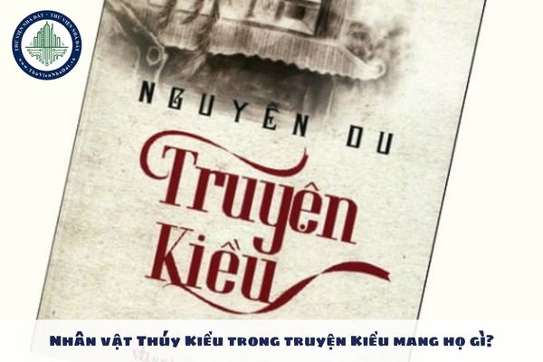 Nhân vật Thúy Kiều trong truyện Kiều mang họ gì?